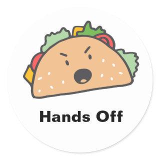 Hands Off The Angry Taco Customizable  Classic Round Sticker