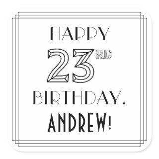 HAPPY 23RD BIRTHDAY, Art Deco Style, Custom Name Square Sticker