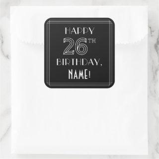 HAPPY 26TH BIRTHDAY; Art Deco Style; Custom Name Square Sticker