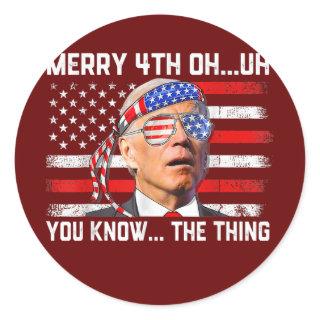 Happy 4th Of You Know The Thing Funny 4th Of July Classic Round Sticker