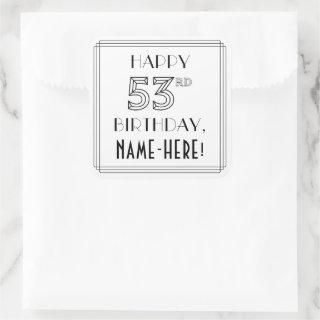 HAPPY 53RD BIRTHDAY, Art Deco Style, Custom Name Square Sticker