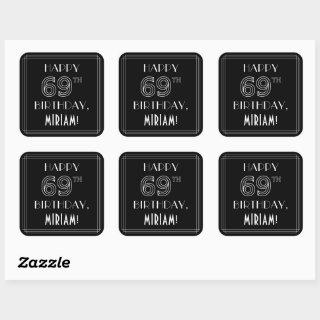 HAPPY 69TH BIRTHDAY; Art Deco Style; Custom Name Square Sticker