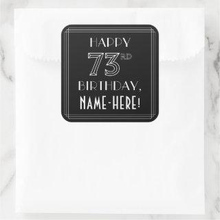 HAPPY 73RD BIRTHDAY; Art Deco Style; Custom Name Square Sticker
