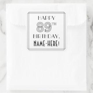 HAPPY 89TH BIRTHDAY, Art Deco Style, Custom Name Square Sticker