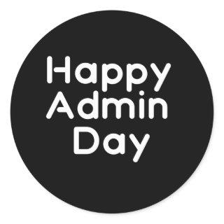 Happy Admin day. Administrative professionals day Classic Round Sticker