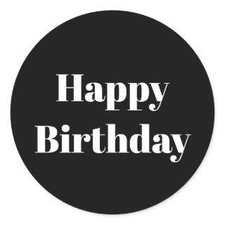 Happy Birthday Black White Minimalist Modern Cool Classic Round Sticker