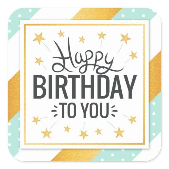 Happy Birthday to you starry gold minty stripes Square Sticker