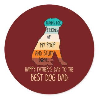 Happy Father's Day Dog Dad Thanks For Picking up Classic Round Sticker