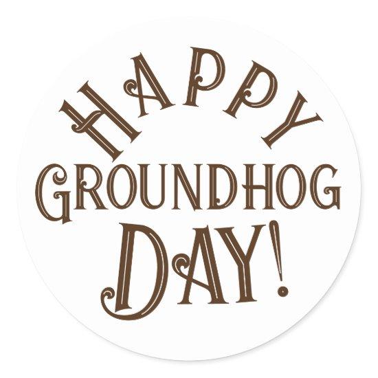 Happy Groundhog Day! Simple vintage design  Classic Round Sticker