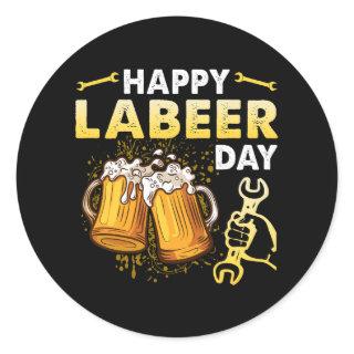 Happy Labeer Day Funny Labor Day Drinker Drinking  Classic Round Sticker