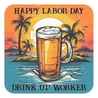 Happy Labor Day Drink Up Worker Square Sticker