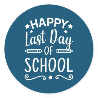 Happy Last Day of School Teacher Student Classic Round Sticker