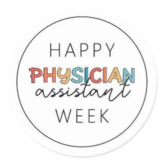 Happy Physician Assistant Week Classic Round Sticker