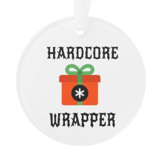 Hardcore Wrapper Christmas Holiday Gift Ornament