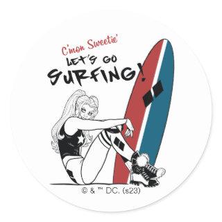 Harley Quinn - Let's Go Surfing Classic Round Sticker
