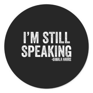 Harris Debate Quote I'm Still Speaking  Classic Round Sticker