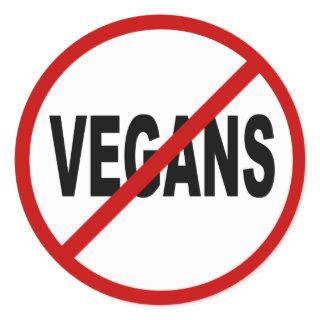 Hate Vegans/No Vegans Allowed Sign Statement Classic Round Sticker