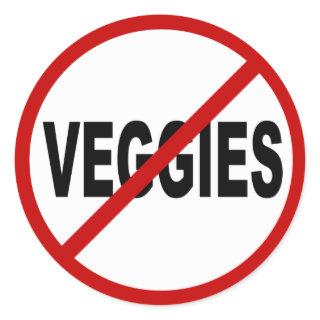 Hate Veggies/No Veggies Allowed Sign Statement Classic Round Sticker