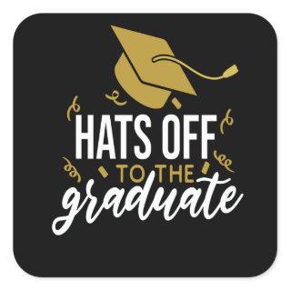 HATS OFF TO THE GRADUATE 2022 SQUARE STICKER