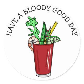 Have a Bloody Good Day, Funny Pun   Classic Round Sticker