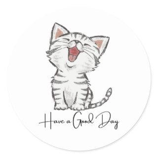 Have a Good Day  Classic Round Sticker