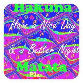 Have a Nice day & a Better Night Square Sticker