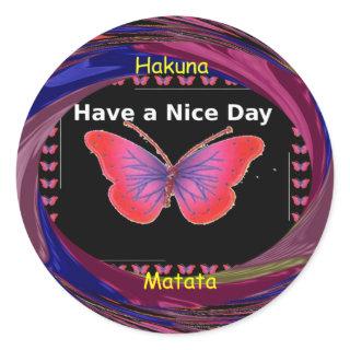 Have a Nice Day and a better night butterfly. art Classic Round Sticker