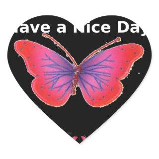 Have a Nice Day and a better night Butterfly Art Heart Sticker