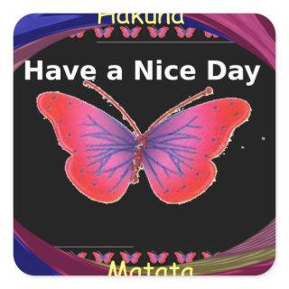 Have a Nice Day and a better night butterfly. art Square Sticker
