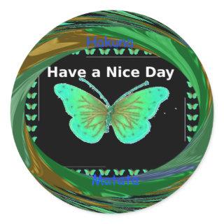 Have a Nice Day and a better night butterfly.png Classic Round Sticker