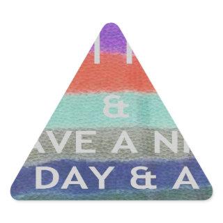 Have  A Nice Day and a Better Night Keep It Fresh. Triangle Sticker