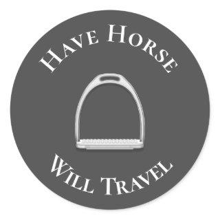 "Have Horse Will Travel" English Stirrup Iron Gray Classic Round Sticker