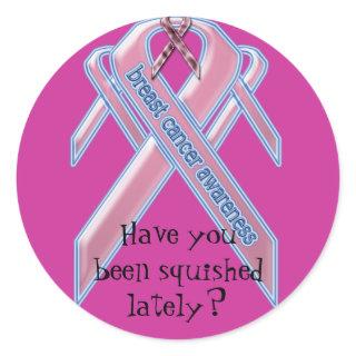 Have You Been Squished Lately? Classic Round Sticker