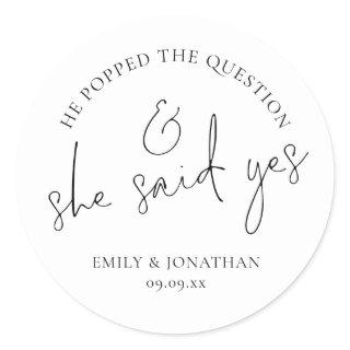 He Popped The Question and She Said Yes Classic Round Sticker