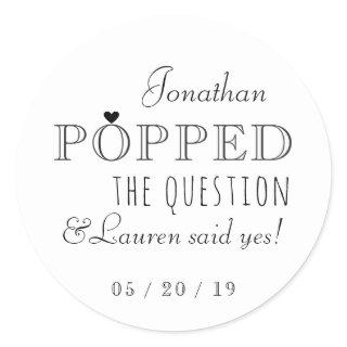 He Popped the Question Engagement Party Favor Classic Round Sticker