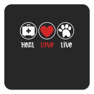 Heal Love Live Vet Tech, Veterinary Technician Square Sticker