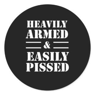 Heavily Armed & Easily Pissed Classic Round Sticker