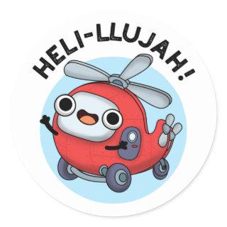 Heli-llujah Funny Helicopter Pun  Classic Round Sticker