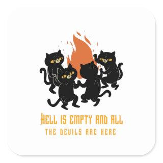 Hell is Empty and All the Devils are Here Square Sticker