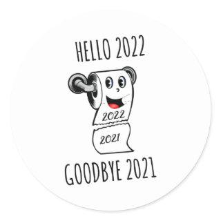 Hello 2022 Goodbye 2021 toilet paper Classic Round Sticker