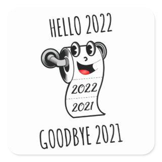 Hello 2022 Goodbye 2021 toilet paper Square Sticker