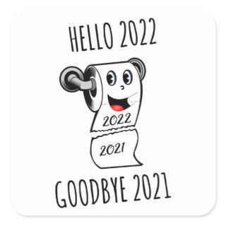 Hello 2022 Goodbye 2021 toilet paper Square Sticker