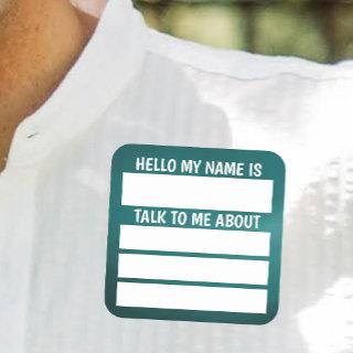 Hello Name Tag Talk to me About