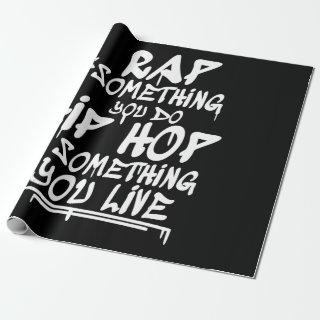 Hip Hop Cool Guote Hip Hop Lovers Gift