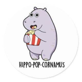 Hippo-pop-cornamus Funny Hippo Pun  Classic Round Sticker