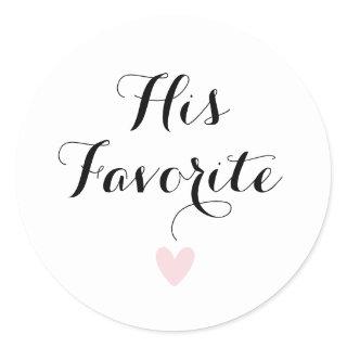 His Favorite Modern Calligraphy Favor Classic Round Sticker