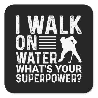 Hockey I Walk On Water Button Square Sticker