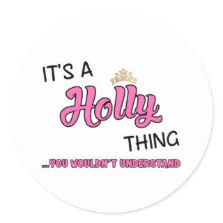 Holly thing you wouldn't understand classic round sticker