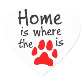 Home is where the paw print is Heart Stickers