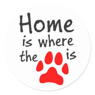 Home is where the paw print is Round Stickers